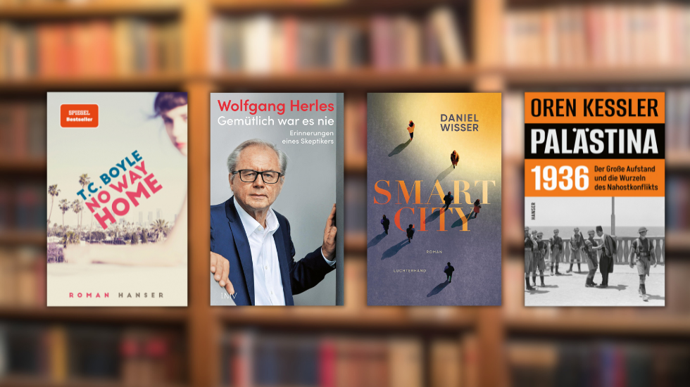 T. C. Boyle: No Way Home, Wolfgang Herles: Gemütlich war es nie, Daniel Wisser: Smart City, Oren Kessler: Palästina 1936